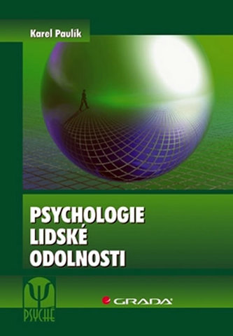 Psychologie lidské odolnosti (Karel Paulík, 2010)