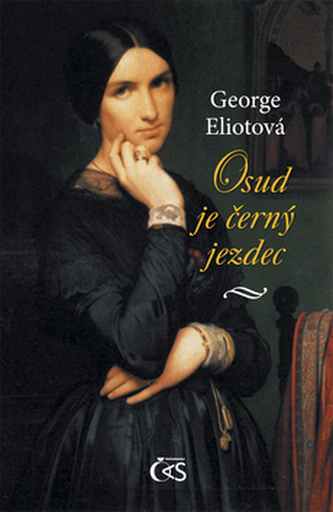 Osud je černý jezdec (George Eliot, 2010)