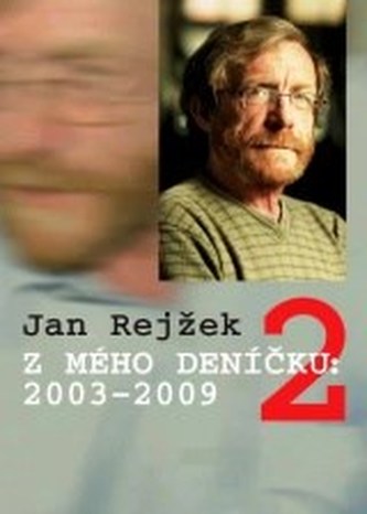 Z mého deníčku : Druhá porce 2003-2009 - Druhá porce 2003-2009 (Jan Rejžek, 2010)
