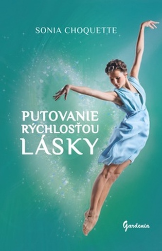 Putovanie rýchlosťou lásky (Sonia Choquette, 2012)