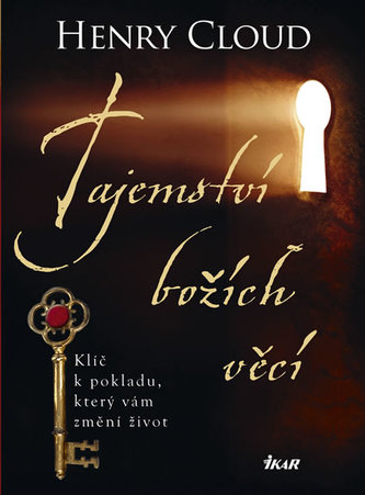 Tajemství božích věcí : klíč k pokladu, který vám změní život (Henry Cloud, 2010)