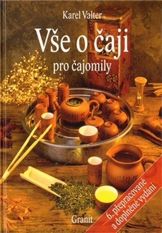Vše o čaji pro čajomily (Karel Valter, 2010)