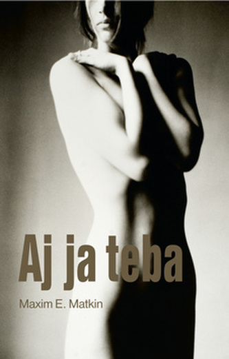 Aj ja teba (Maxim E Matkin, 2010)