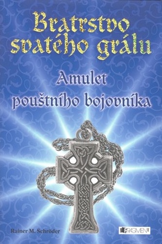 Bratrstvo svatého grálu : Amulet pouštního bojovníka (Rainer M Schröder, 2010)