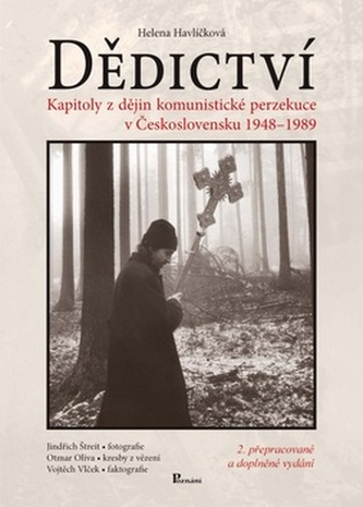 Dědictví : [kapitoly z dějin komunistické perzekuce v Československu 1948-1989] (Helena Havlíčková, 2008)