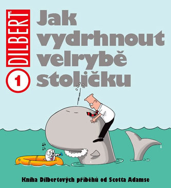 Dilbert: Jak vydrhnout velrybě stoličku Dilbert: Jak vydrhnout velrybě stoličku