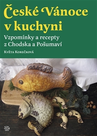 České Vánoce v kuchyni - Květa Korečková