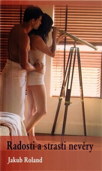 Radosti a strasti nevěry (Jakub Roland, 2010)