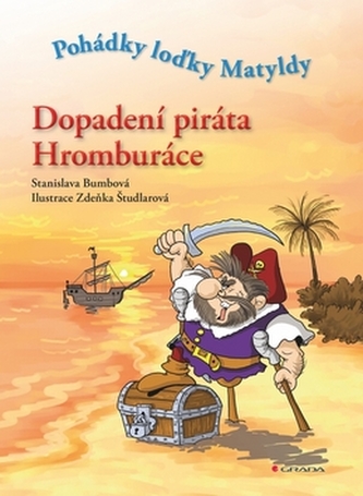 Dopadení piráta Hromburáce : pohádky loďky Matyldy - 1 (Stanislava Bumbová, 2010)