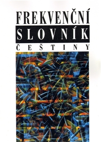 Frekvenční slovník češtiny (František Čermák, 2010)