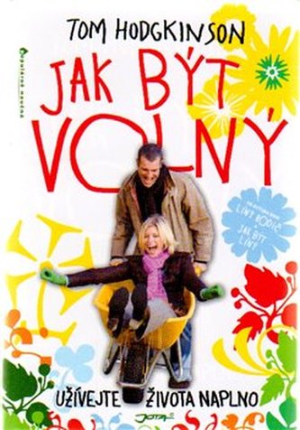 Jak být volný