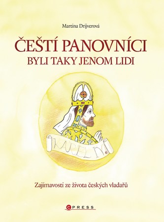 Čeští panovníci byli taky jenom lidi - Martina Drijverová