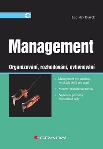 Management : organizování, rozhodování, ovlivňování (Ladislav Blažek, 2011)