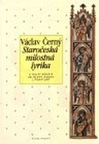 Staročeská milostná lyrika a další studie ze staré české literatury (Václav Černý, 1999)