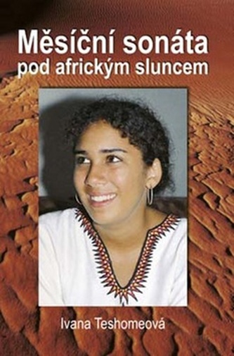 Měsíční sonáta pod africkým sluncem (Ivana Teshomeová, 2010)