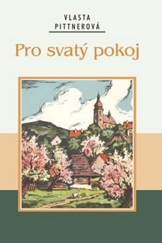 Pro svatý pokoj (Vlasta Pittnerová, 2010)