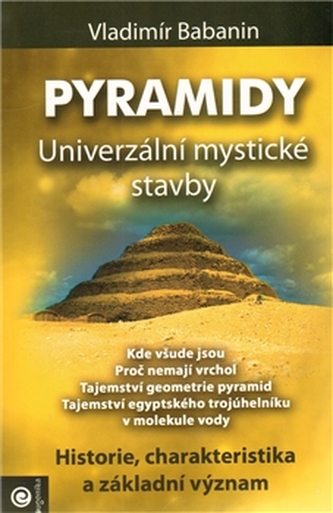 Pyramidy : univerzální mystické stavby (Vladimir Petrovič Babanin, 2002)