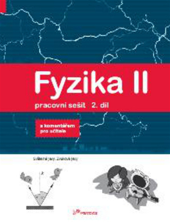 Fyzika II Pracovní sešit 2. díl