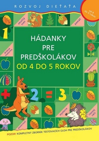 Hádanky pre predškolákov od 4 do 5 rokov Hádanky pre predškolákov od 4 do 5 rokov