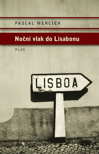 Noční vlak do Lisabonu (Pascal Mercier, 2011)