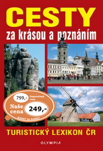 Cesty za krásou a poznáním : turistický lexikon ČR (Jana Axamitová, 2011)