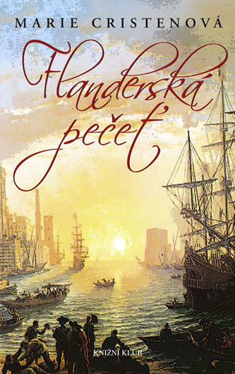 Flanderská pečeť : 3. díl (Marie Cristen, 2011)