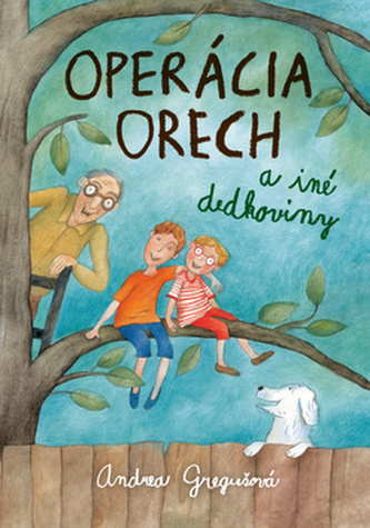 Operácia Orech a iné dedkoviny (Andrea Gregušová, 2010)