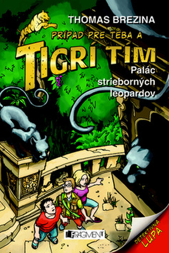 Prípad pre teba a tigrí tím - BEZ LUPY : Palác strieborných leopardov (Thomas C. Brezina, 2011)