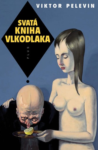 Svatá kniha vlkodlaka (Viktor Olegovič Pelevin, 2011)