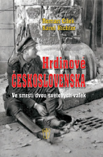 Hrdinové Československa - Ve smršti dvou světových válek