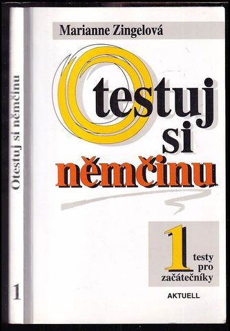 Otestuj si němčinu : testy pro začátečníky - díl 1 (Marianne Zingel, 1994)