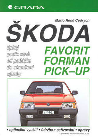 Škoda Favorit, Forman, Pick-up : úplný popis vozů od počátku do ukončení výroby (Mario René Cedrych, 1995)