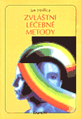 Zvláštní léčebné metody : netradiční terapie, svépomoc, psychotronika a magie ve službách zdraví (Jan Hnilica, 1993)