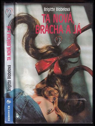 Ta nová, brácha a já