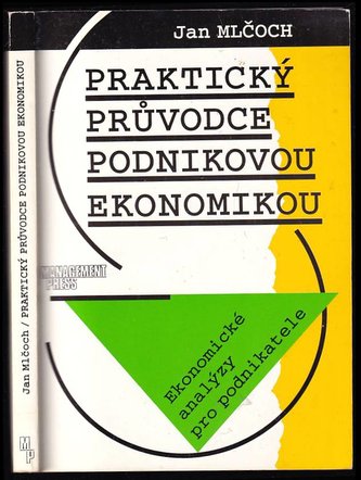Praktický průvodce podnikovou ekonomií Ekonomické anylýzy pro podnikatele