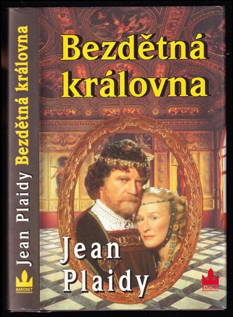Bezdětná královna : 3 (Jean Plaidy, 1997)
