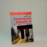 Upravujeme zahradu II