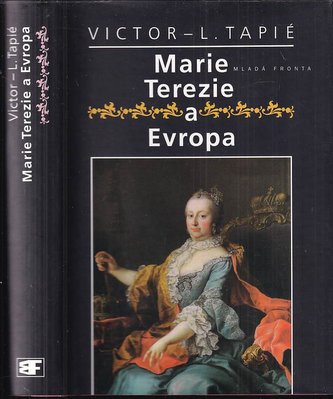 Marie Terezie a Evropa : od baroka k osvícenství (Victor Lucien Tapié, 1997)