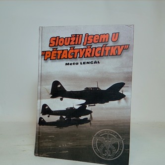 Sloužil jsem u "pětačtyřicítky" (Meta Lengál, 2000)