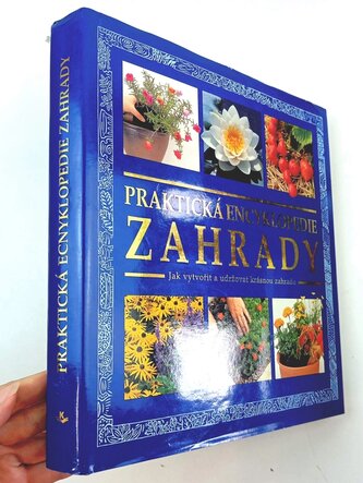 Praktická zahradní encyklopedie : jak vytvořit a udržovat krásnou zahradu (Sue Phillips, 1997)