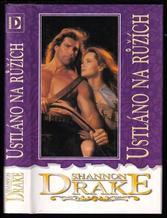 Ustláno na růžích (Shannon Drake, 1999)