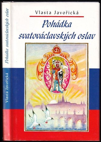Pohádka svatováclavských oslav (Vlasta Javořická, 1999)
