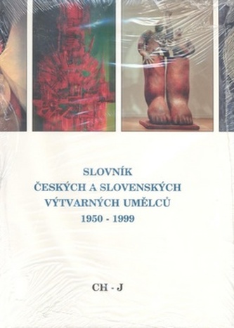 Slovník českých a slovenských výtvarných umělců 1950-1999 CH-J : CH-J - IV (Petr Pavliňák, 1999)