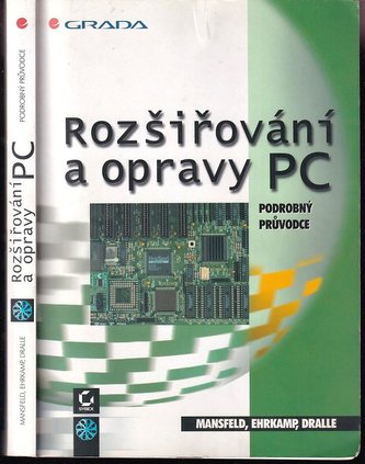 Rozšiřování a opravy PC : podrobný průvodce (Godehard Mansfeld, 2000)