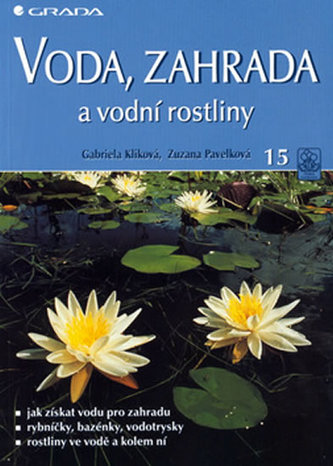Voda, zahrada a vodní rostliny (Gabriela Kliková, 1999)