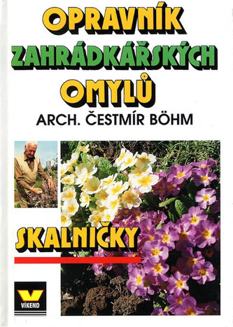 Opravník zahrádkářských omylů : Skalničky (Čestmír Böhm, 2000)