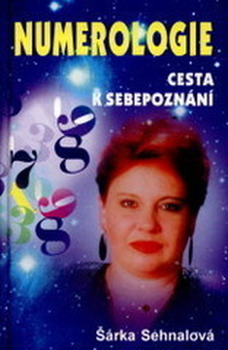 Numerologie : cesta k sebepoznání (Šárka Sehnalová, 1999)