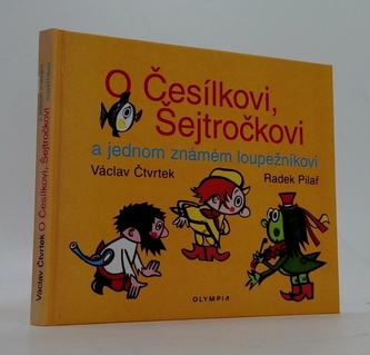 O Česílkovi,Šejročkovi a jedn.