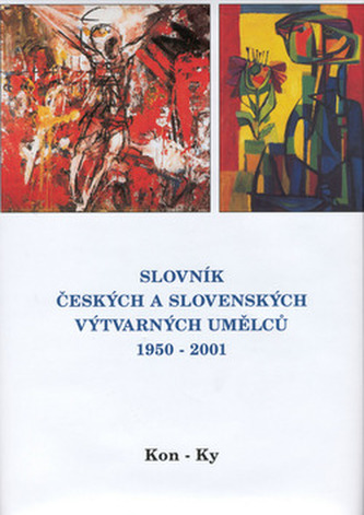Slovník českých a slovenských výtvarných umělců 1950 - 2001 6. díl (Kon-Ky)