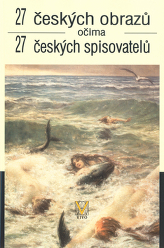 27 českých obrazů očima 27 českých spisovatelů